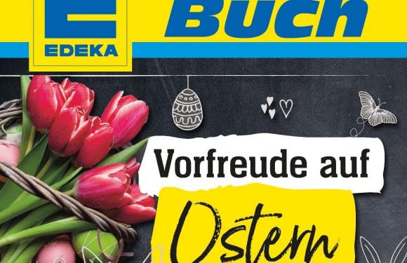 VORFREUDE AUF OSTERN BEI EDEKA BUCH TOLLE ANGEBOTE NUR VON DO. BIS SA.!