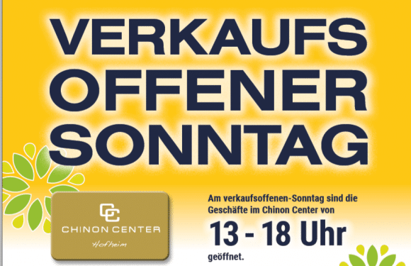 VERKAUFSOFFENER SONNTAG AM 28.4.2024 IN HOFHEIM UND DEM CHINON CENTER.