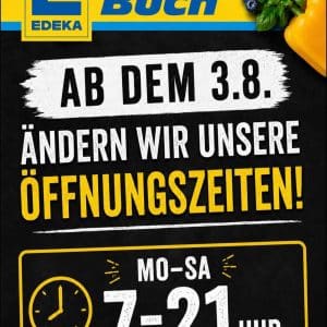 EDEKA Buch ÄNDERT SEINE ÖFFNUNGSZEITEN AB DEM 3. AUGUST EDEKA Buch ÄNDERT SEINE ÖFFNUNGSZEITEN AB DEM 3. AUGUST